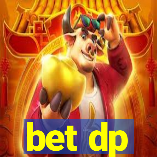 bet dp